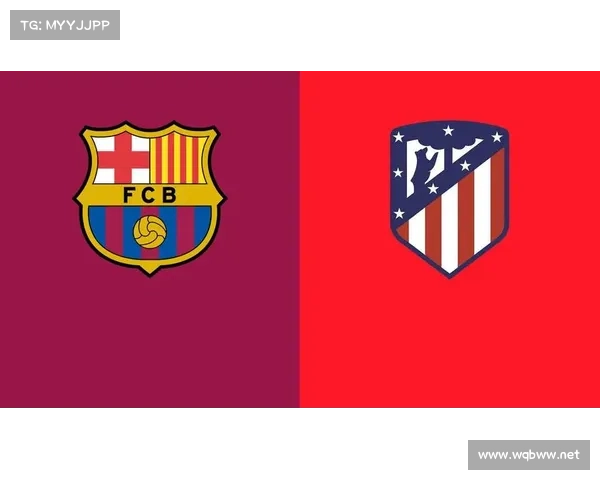 巴萨与皇马西甲巅峰对决全方位预测分析 谁能笑到最后