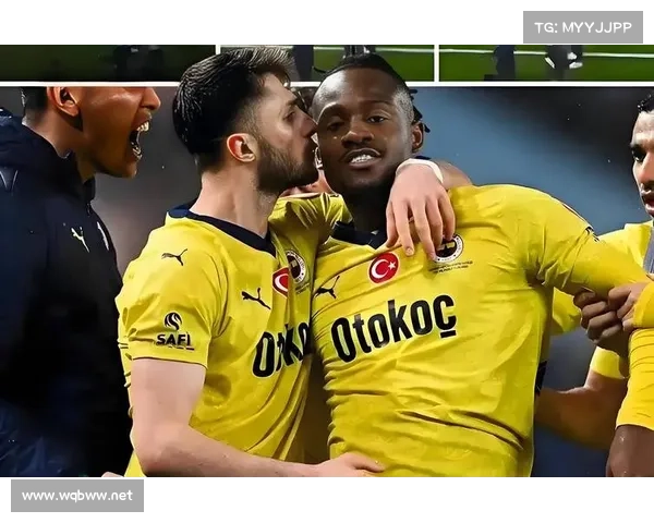 战术革新如何重塑费内巴切的足球命运与未来展望 战术革新如何重塑费内巴切的足球命运与未来展望